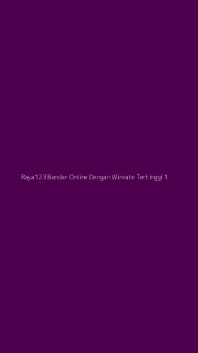 Tampilan Antarmuka Aplikasi Raya123 Bandar Online Dengan Winrate Tertinggi - 1