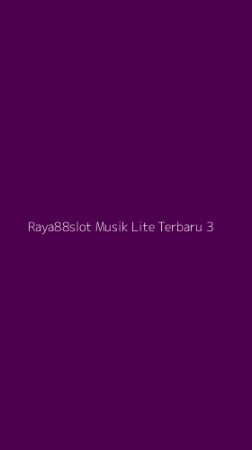 Tampilan Antarmuka Aplikasi Raya88slot Musik Lite Terbaru - 3