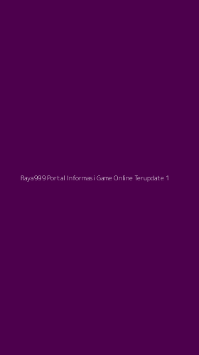 Tampilan Antarmuka Aplikasi Raya999 Portal Informasi Game Online Terupdate - 1