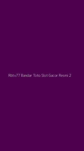 Tampilan Antarmuka Aplikasi Rbtv77 Bandar Toto Slot Gacor Resmi - 2