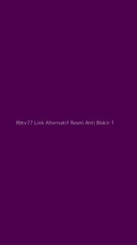 Tampilan Antarmuka Aplikasi Rbtv77 Link Alternatif Resmi Anti Blokir - 1