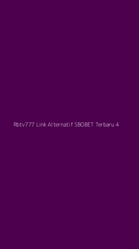 Tampilan Antarmuka Aplikasi Rbtv777 Link Alternatif Sbobet Terbaru - 4