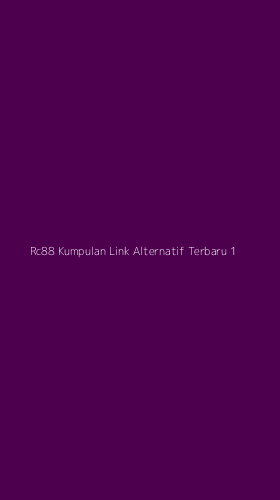 Tampilan Antarmuka Aplikasi Rc88 Kumpulan Link Alternatif Terbaru - 1