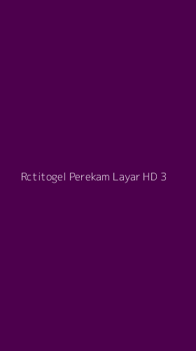 Tampilan Antarmuka Aplikasi Rctitogel Perekam Layar Hd - 3