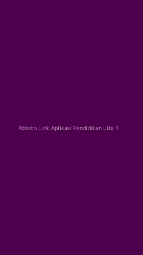 Tampilan Antarmuka Aplikasi Rdtoto Link Aplikasi Pendidikan Lite - 1