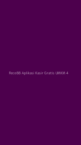 Tampilan Antarmuka Aplikasi Rece88 Aplikasi Kasir Gratis Umkm - 4