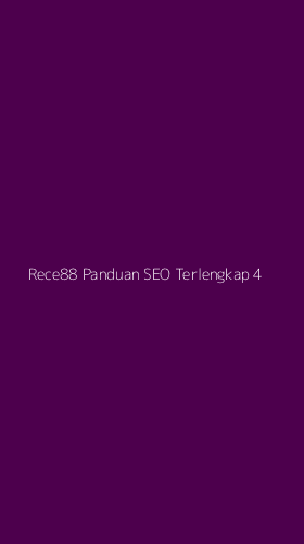 Tampilan Antarmuka Aplikasi Rece88 Panduan Seo Terlengkap - 4