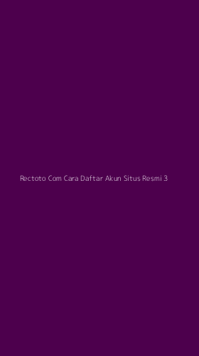 Tampilan Antarmuka Aplikasi Rectoto Com Cara Daftar Akun Situs Resmi - 3