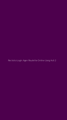 Tampilan Antarmuka Aplikasi Rectoto Login Agen Roulette Online Uang Asli - 2