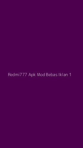 Tampilan Antarmuka Aplikasi Redmi777 Apk Mod Bebas Iklan - 1