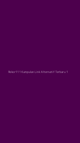 Tampilan Antarmuka Aplikasi Rekor111 Kumpulan Link Alternatif Terbaru - 1