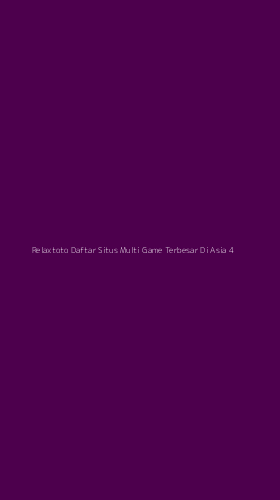 Tampilan Antarmuka Aplikasi Relaxtoto Daftar Situs Multi Game Terbesar Di Asia - 4