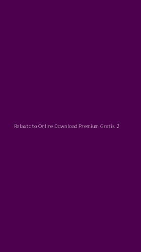 Tampilan Antarmuka Aplikasi Relaxtoto Online Download Premium Gratis - 2