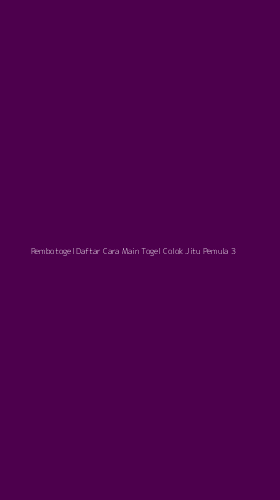 Tampilan Antarmuka Aplikasi Rembotogel Daftar Cara Main Togel Colok Jitu Pemula - 3