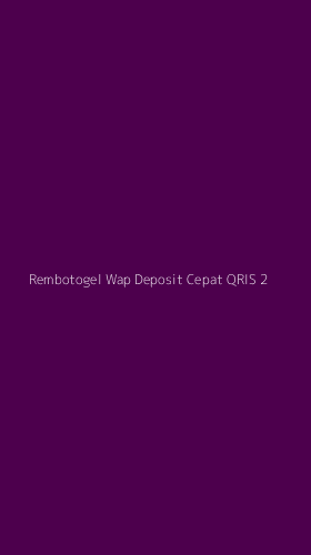 Tampilan Antarmuka Aplikasi Rembotogel Wap Deposit Cepat Qris - 2