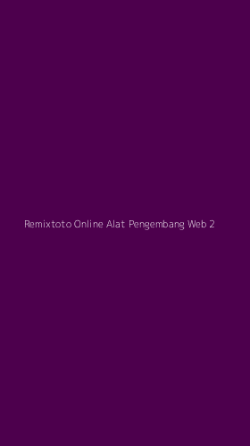 Tampilan Antarmuka Aplikasi Remixtoto Online Alat Pengembang Web - 2