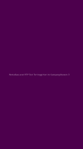 Tampilan Antarmuka Aplikasi Rentalbaccarat Rtp Slot Tertinggi Hari Ini Gampang Maxwin - 3