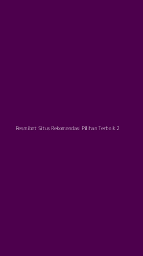 Tampilan Antarmuka Aplikasi Resmibet Situs Rekomendasi Pilihan Terbaik - 2