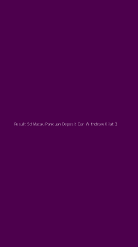 Tampilan Antarmuka Aplikasi Result 5d Macau Panduan Deposit Dan Withdraw Kilat - 3