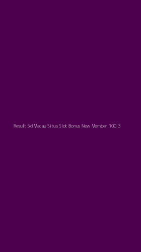 Tampilan Antarmuka Aplikasi Result 5d Macau Situs Slot Bonus New Member 100 - 3