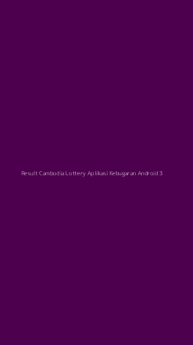 Tampilan Antarmuka Aplikasi Result Cambodia Lottery Aplikasi Kebugaran Android - 3