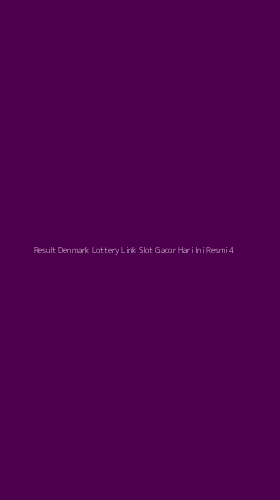 Tampilan Antarmuka Aplikasi Result Denmark Lottery Link Slot Gacor Hari Ini Resmi - 4