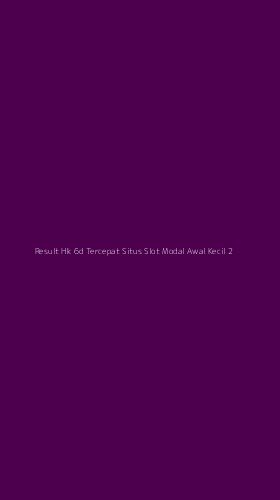 Tampilan Antarmuka Aplikasi Result Hk 6d Tercepat Situs Slot Modal Awal Kecil - 2