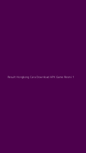 Tampilan Antarmuka Aplikasi Result Hongkong Cara Download Apk Game Resmi - 1