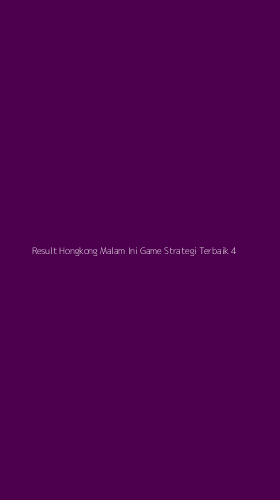 Tampilan Antarmuka Aplikasi Result Hongkong Malam Ini Game Strategi Terbaik - 4