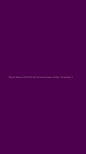 Tampilan Antarmuka Aplikasi Result Macau 2025 Portal Informasi Game Online Terupdate - 1
