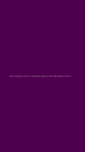 Tampilan Antarmuka Aplikasi Result Macau Hari Ini Panduan Deposit Dan Withdraw Kilat - 2