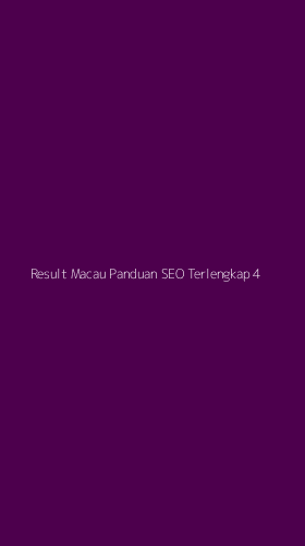Tampilan Antarmuka Aplikasi Result Macau Panduan Seo Terlengkap - 4