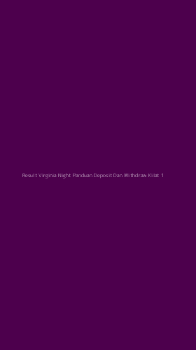 Tampilan Antarmuka Aplikasi Result Virginia Night Panduan Deposit Dan Withdraw Kilat - 1