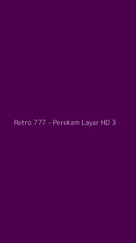 Tampilan Antarmuka Aplikasi Retro 777 - Perekam Layar HD - 3