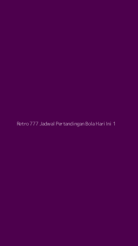 Tampilan Antarmuka Aplikasi Retro 777 Jadwal Pertandingan Bola Hari Ini - 1