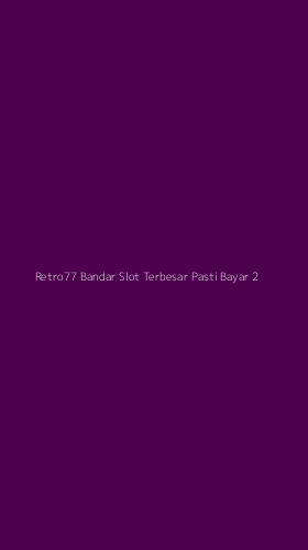 Tampilan Antarmuka Aplikasi Retro77 Bandar Slot Terbesar Pasti Bayar - 2