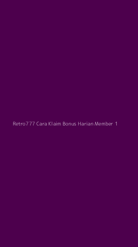 Tampilan Antarmuka Aplikasi Retro777 Cara Klaim Bonus Harian Member - 1