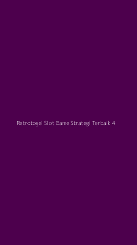 Tampilan Antarmuka Aplikasi Retrotogel Slot Game Strategi Terbaik - 4