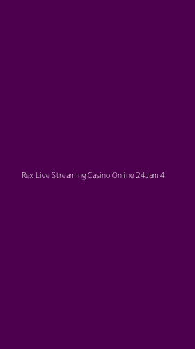 Tampilan Antarmuka Aplikasi Rex Live Streaming Casino Online 24jam - 4