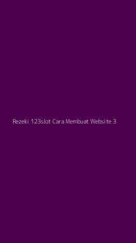 Tampilan Antarmuka Aplikasi Rezeki 123slot Cara Membuat Website - 3