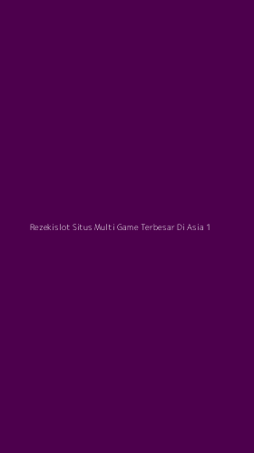 Tampilan Antarmuka Aplikasi Rezekislot Situs Multi Game Terbesar Di Asia - 1