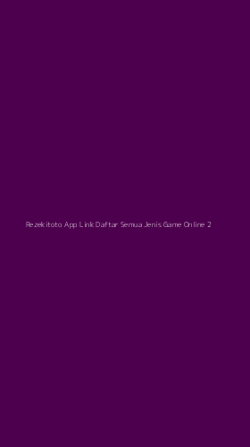 Tampilan Antarmuka Aplikasi Rezekitoto App Link Daftar Semua Jenis Game Online - 2