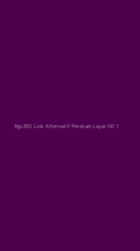 Tampilan Antarmuka Aplikasi Rgo365 Link Alternatif Perekam Layar Hd - 1