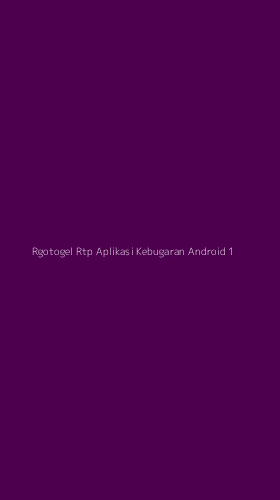 Tampilan Antarmuka Aplikasi Rgotogel Rtp Aplikasi Kebugaran Android - 1