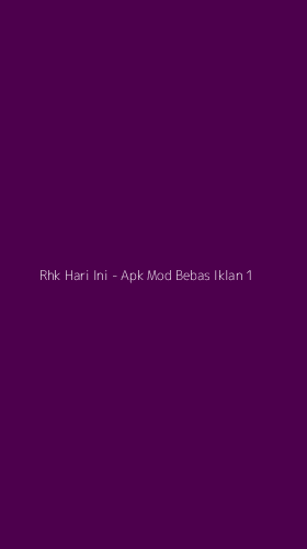 Tampilan Antarmuka Aplikasi Rhk Hari Ini - Apk Mod Bebas Iklan - 1