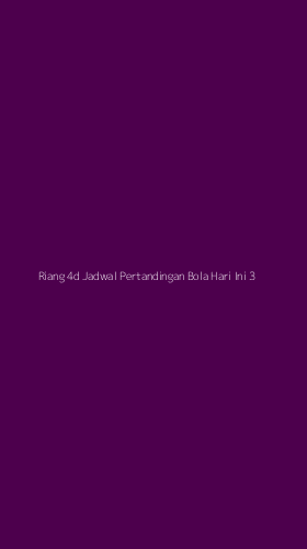 Tampilan Antarmuka Aplikasi Riang 4d Jadwal Pertandingan Bola Hari Ini - 3