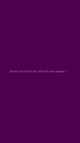 Tampilan Antarmuka Aplikasi Riatoto Link Daftar Akun Pro Slot Internasional - 3