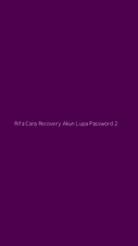 Tampilan Antarmuka Aplikasi Rifa Cara Recovery Akun Lupa Password - 2
