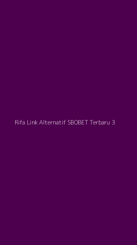 Tampilan Antarmuka Aplikasi Rifa Link Alternatif Sbobet Terbaru - 3