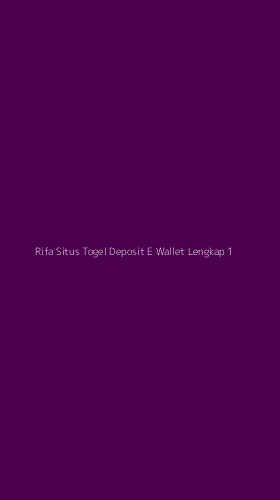 Tampilan Antarmuka Aplikasi Rifa Situs Togel Deposit E Wallet Lengkap - 1